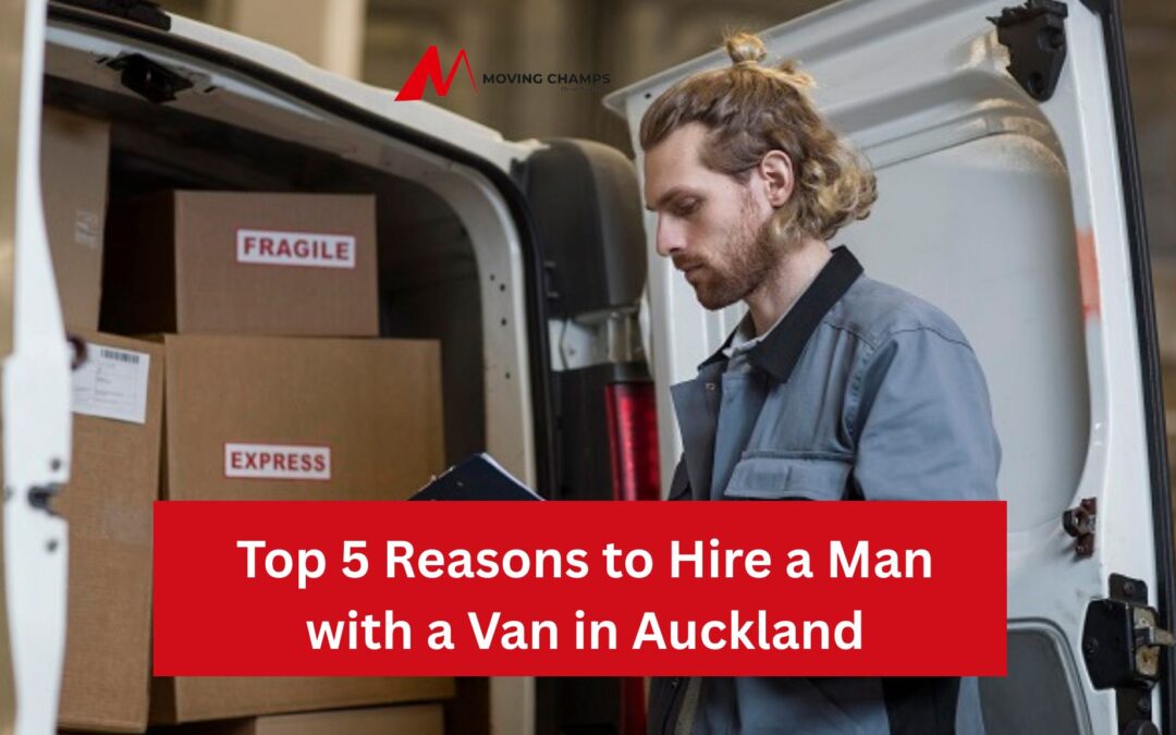 Top 5 Reasons to Hire a Man with a Van in Auckland