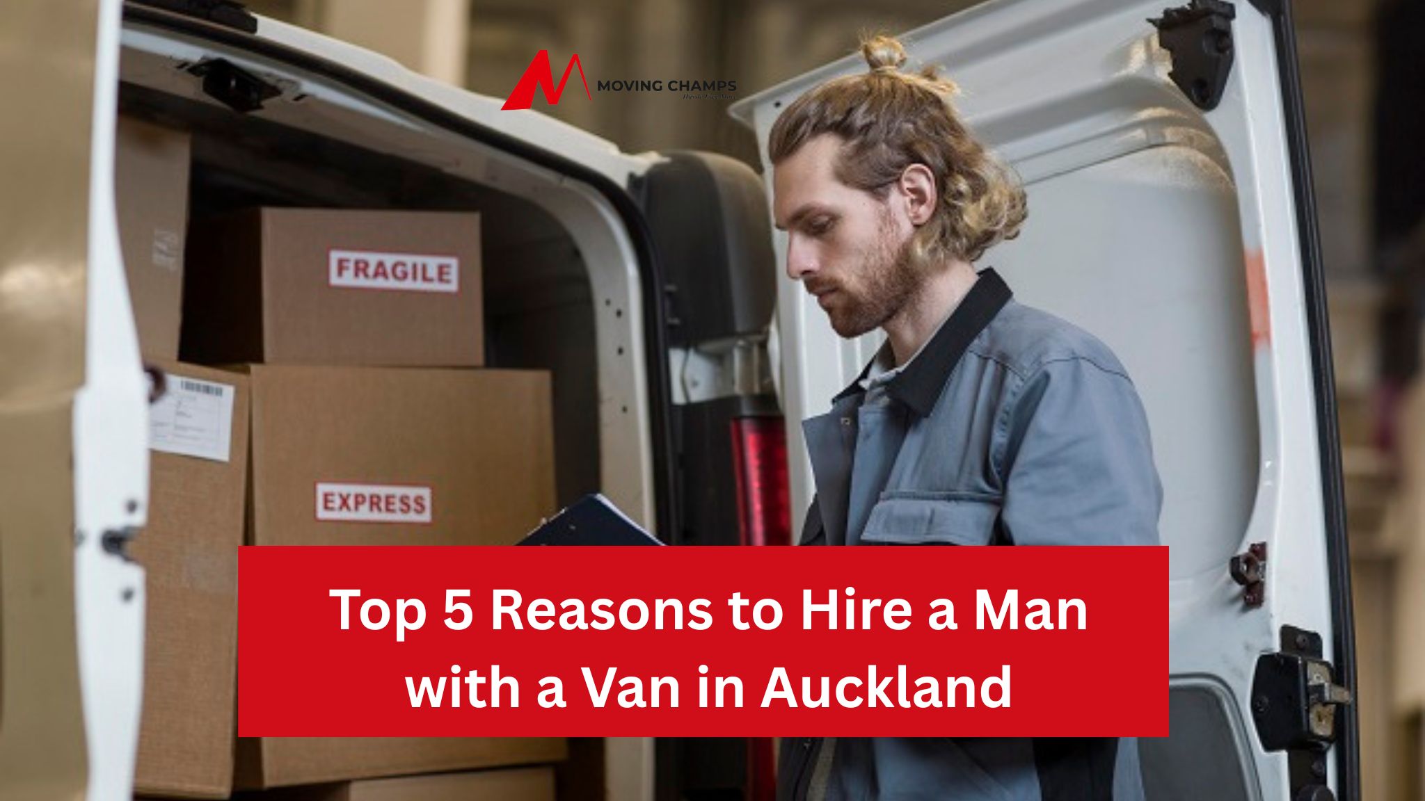 Top 5 Reasons to Hire a Man with a Van in Auckland